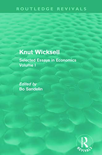 Imagen de archivo de Knut Wicksell (Routledge Revivals): Selected Essays in Economics, Volume One: Volume 1 a la venta por Chiron Media