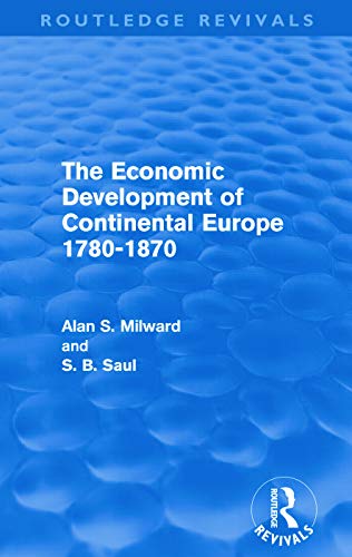 Imagen de archivo de The Economic Development of Continental Europe 1780-1870 (Routledge Revivals) a la venta por Revaluation Books