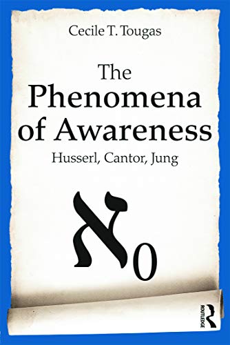 Stock image for The Phenomena of Awareness; Husserl, Cantor, Jung for sale by COLLINS BOOKS