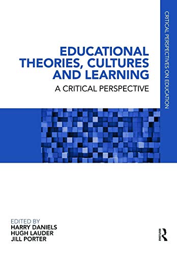 Stock image for Educational Theories, Cultures and Learning : A Critical Perspective for sale by Better World Books