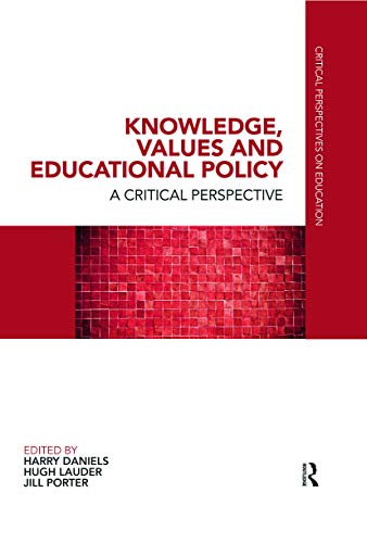 Imagen de archivo de Knowledge, Values and Educational Policy: A Critical Perspective (Critical Perspectives on Education) a la venta por AwesomeBooks