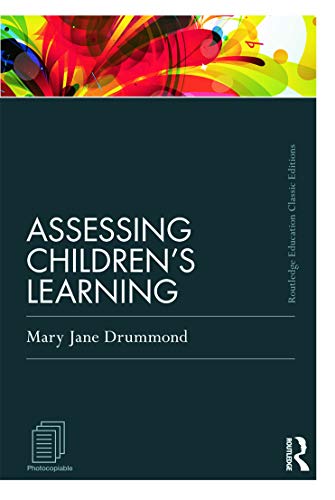 Assessing Children's Learning (Classic Edition) (Routledge Education Classic Edition) (9780415686730) by Drummond, Mary Jane