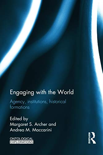 Beispielbild fr Engaging with the World: Agency, Institutions, Historical Formations (Ontological Explorations) zum Verkauf von Chiron Media