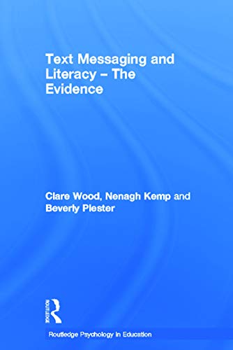 Imagen de archivo de Text Messaging and Literacy - The Evidence (Routledge Psychology in Education) a la venta por The Book Corner