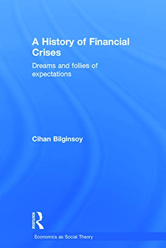 9780415687249: A History of Financial Crises: Dreams and Follies of Expectations