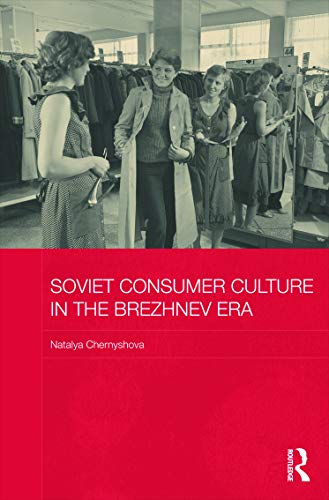 9780415687546: Soviet Consumer Culture in the Brezhnev Era