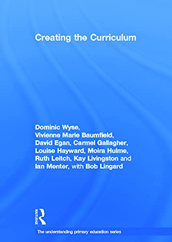 Imagen de archivo de Creating the Curriculum (Understanding Primary Education Series) a la venta por Chiron Media