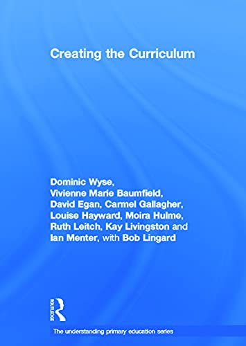 Stock image for Creating the Curriculum (Understanding Primary Education Series) for sale by Chiron Media