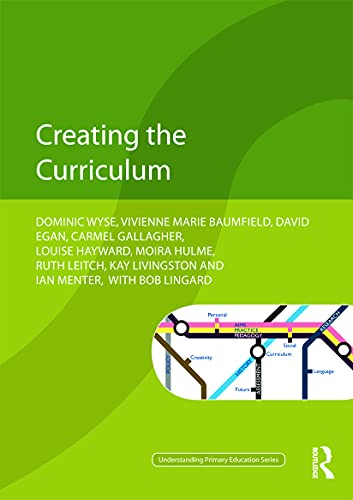 9780415687706: Creating the Curriculum (Understanding Primary Education Series)
