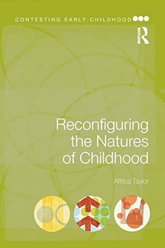 9780415687720: Reconfiguring the Natures of Childhood (Contesting Early Childhood)