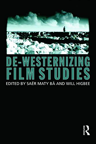 Beispielbild fr De-Westernizing Film Studies zum Verkauf von Chiron Media