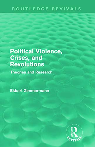 9780415687973: Political Violence, Crises And Revolutions (Routledge Revivals): Theories and Research