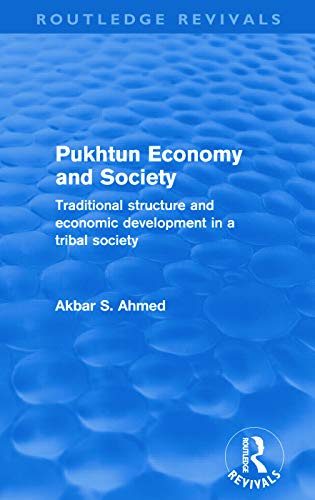 Beispielbild fr Pukhtun Economy and Society (Routledge Revivals): Traditional Structure and Economic Development in a Tribal Society zum Verkauf von Blackwell's