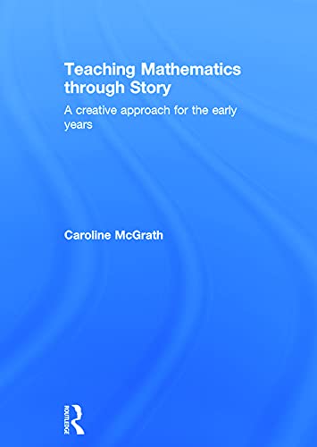 Stock image for Teaching Mathematics through Story: A creative approach for the early years for sale by Chiron Media