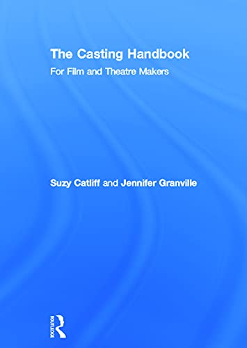 Imagen de archivo de The Casting Handbook: For Film and Theatre Makers a la venta por Chiron Media