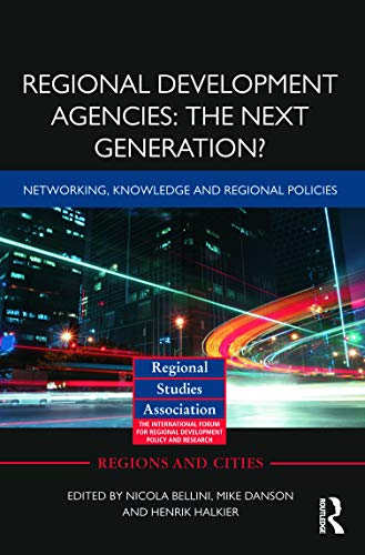 Stock image for Regional Development Agencies: The Next Generation?: Networking, Knowledge and Regional Policies (Regions and Cities) for sale by Reuseabook