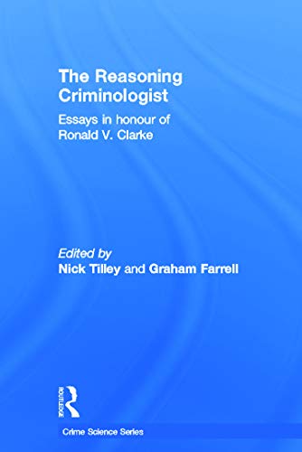 Stock image for The Reasoning Criminologist: Essays in Honour of Ronald V. Clarke (Crime Science Series) for sale by Chiron Media