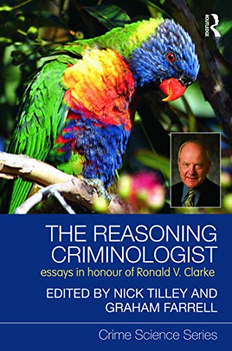 Stock image for The Reasoning Criminologist: Essays in Honour of Ronald V. Clarke for sale by Revaluation Books