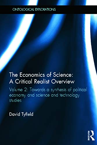 Stock image for The Economics of Science: A Critical Realist Overview: Volume 2: Towards a Synthesis of Political Economy and Science and Technology Studies (Ontological Explorations) for sale by Chiron Media