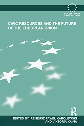 Stock image for Civic Resources and the Future of the European Union (Routledge Advances in European Politics) for sale by Reuseabook