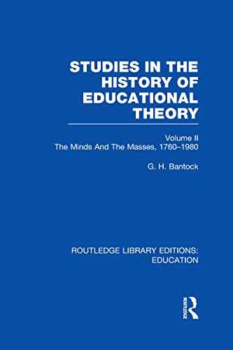 Stock image for Studies in the History of Educational Theory Vol 2: The Minds and the Masses, 1760-1980 (Routledge Library Editions: Education) for sale by Chiron Media