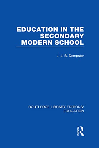 Stock image for Education in the Secondary Modern School (Routledge Library Editions: Education) for sale by Chiron Media