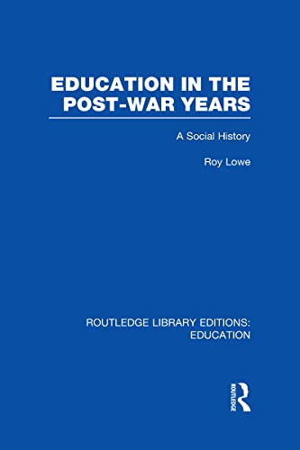 Stock image for Education in the Post-War Years: A Social History (Routledge Library Editions: Education) for sale by Chiron Media