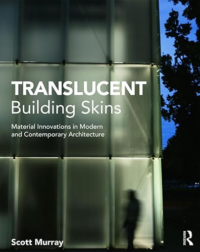 9780415689311: Translucent Building Skins: Material Innovations in Modern and Contemporary Architecture