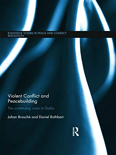 9780415689786: Violent Conflict and Peacebuilding: The Continuing Crisis in Darfur (Routledge Studies in Peace and Conflict Resolution)