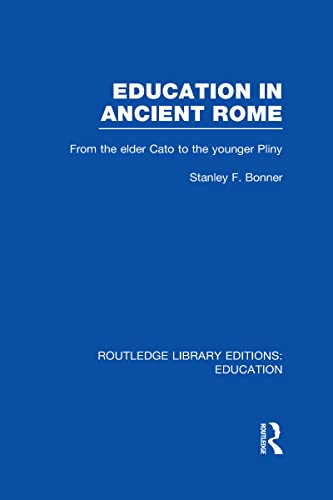 9780415689793: Education in Ancient Rome: From the Elder Cato to the Younger Pliny (Routledge Library Editions: Education)