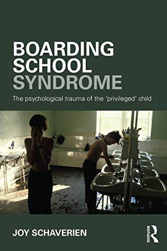 Beispielbild fr Boarding School Syndrome: The psychological trauma of the 'privileged' child zum Verkauf von Blackwell's
