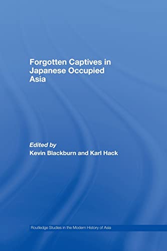 Beispielbild fr Forgotten Captives in Japanese-Occupied Asia zum Verkauf von Blackwell's