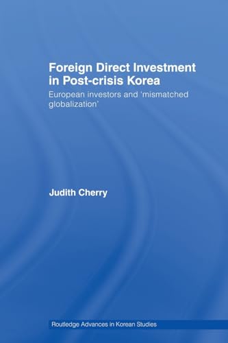 Beispielbild fr Foreign Direct Investment in Post-Crisis Korea zum Verkauf von Blackwell's