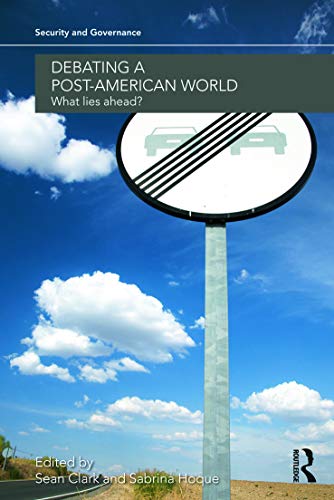 Beispielbild fr Debating a Post-American World: What Lies Ahead? zum Verkauf von Blackwell's