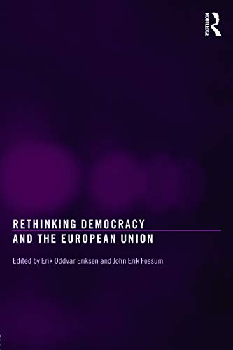 Imagen de archivo de Rethinking Democracy and the European Union (Routledge Studies on Democratising Europe) (Volume 7) a la venta por Anybook.com