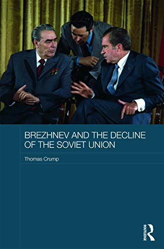 Beispielbild fr Brezhnev and the Decline of the Soviet Union (Routledge Studies in the History of Russia and Eastern Europe) zum Verkauf von Chiron Media