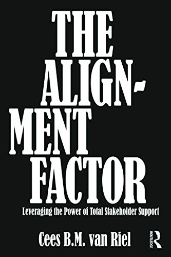 9780415690751: The Alignment Factor: Leveraging the Power of Total Stakeholder Support