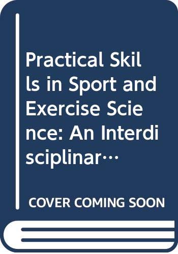 Practical Skills in Sport and Exercise Science: An Interdisciplinary Approach (9780415691055) by Smith, Mark