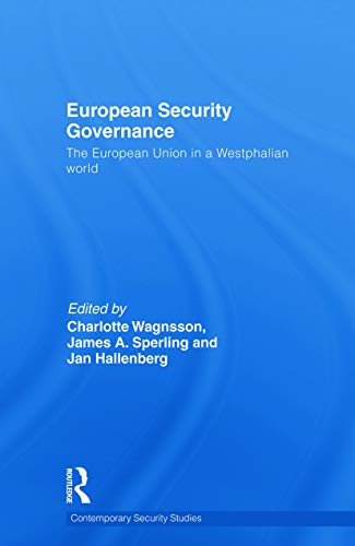 9780415691574: European Security Governance: The European Union in a Westphalian World (Contemporary Security Studies)