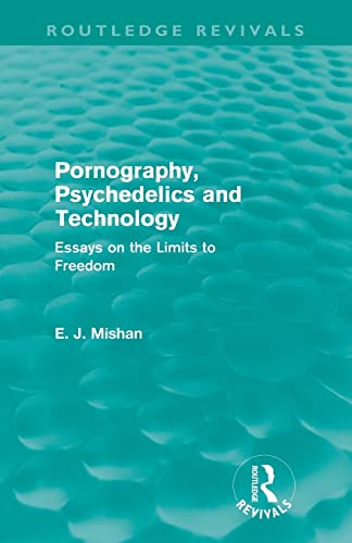 Imagen de archivo de Pornography, Psychedelics and Technology (Routledge Revivals): Essays on the Limits to Freedom a la venta por Blackwell's