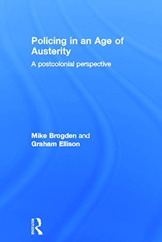 Stock image for Policing in an Age of Austerity: A postcolonial perspective for sale by Chiron Media