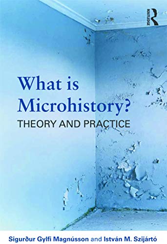 Beispielbild fr What is Microhistory?: Theory and Practice zum Verkauf von Blackwell's