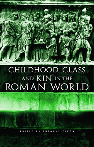 9780415692533: Childhood, Class and Kin in the Roman World