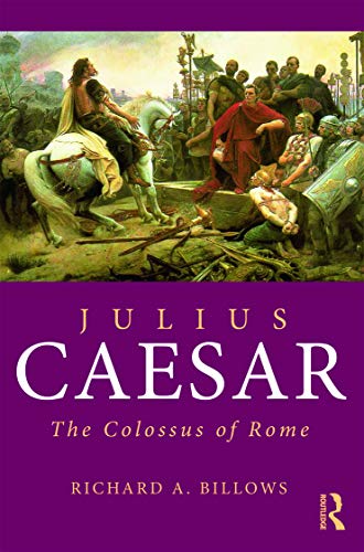 9780415692601: Julius Caesar: The Colossus of Rome (Roman Imperial Biographies)