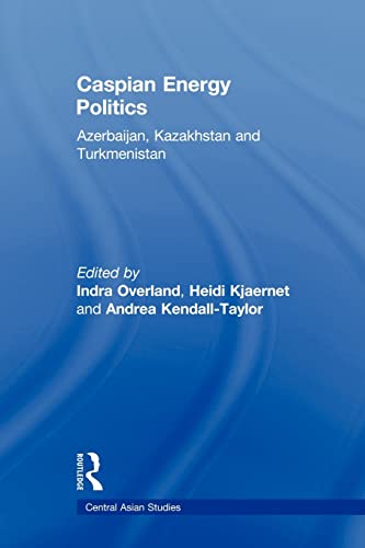 Stock image for Caspian Energy Politics: Azerbaijan, Kazakhstan and Turkmenistan (Central Asian Studies) for sale by WorldofBooks