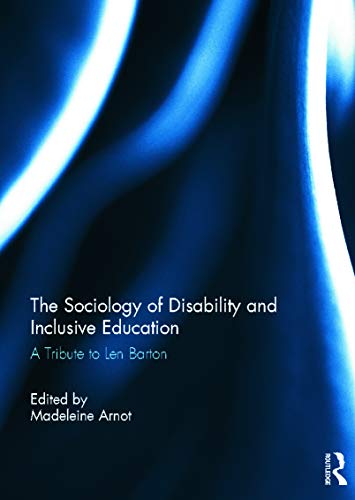9780415693530: The Sociology of Disability and Inclusive Education: A Tribute to Len Barton