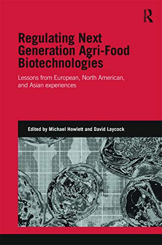 Stock image for Regulating Next Generation Agri-Food Biotechnologies: Lessons from European, North American and Asian Experiences (Genetics and Society) for sale by Midtown Scholar Bookstore