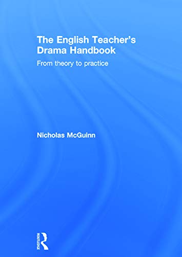 Stock image for The English Teacher's Drama Handbook : From Theory to Practice for sale by Better World Books Ltd