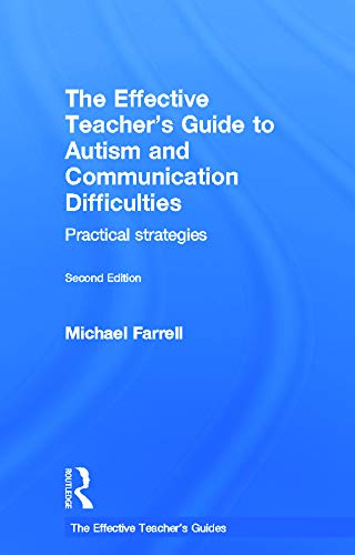 Stock image for The Effective Teacher's Guide to Autism and Communication Difficulties: Practical strategies (The Effective Teacher's Guides) for sale by Chiron Media