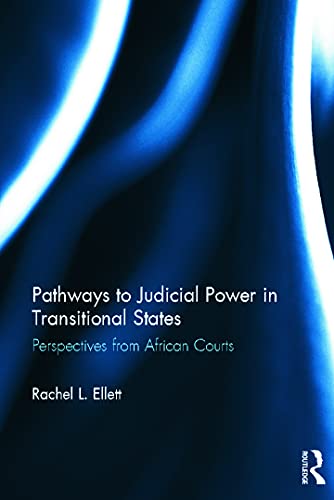Stock image for Pathways to Judicial Power in Transitional States: Perspectives from African Courts for sale by Chiron Media